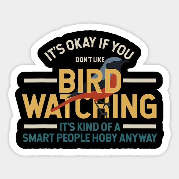 Bird Watching T-shirt - Funny Bird Watcher Smart People Sticker by jrgmerschmann